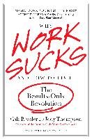 Why Work Sucks and How to Fix It: The Results-Only Revolution Ressler Cali