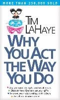 Why You Act the Way You Do Lahaye Tim