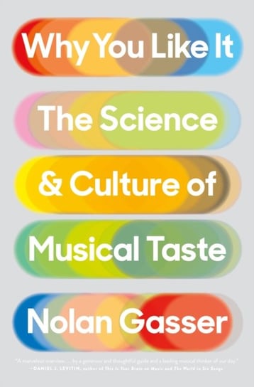 Why You Like It: The Science and Culture of Musical Taste Gasser Nolan