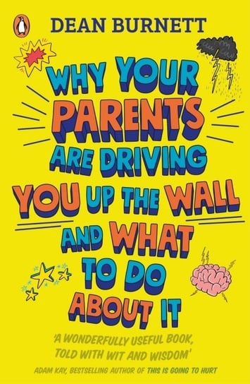 Why Your Parents Are Driving You Up the Wall and What To Do About It Burnett Dean