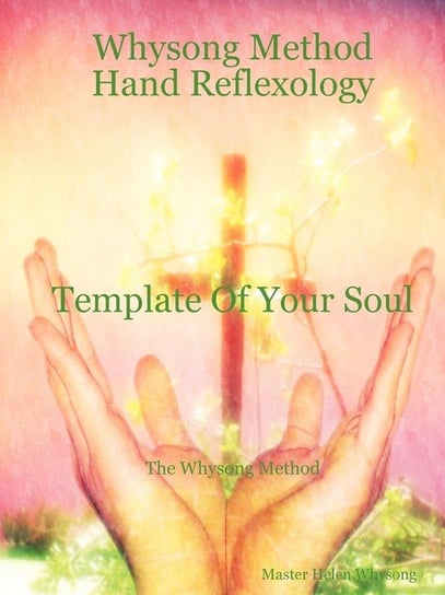 Whysong Method - Hand Reflexology Whysong Master Helen