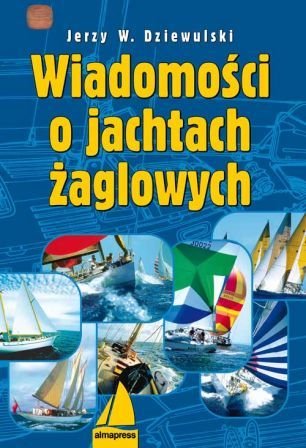Wiadomości o jachtach żaglowych Dziewulski Jerzy W.