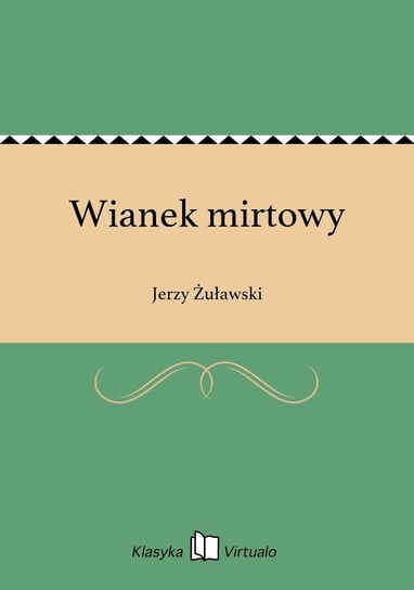 Wianek mirtowy Żuławski Jerzy