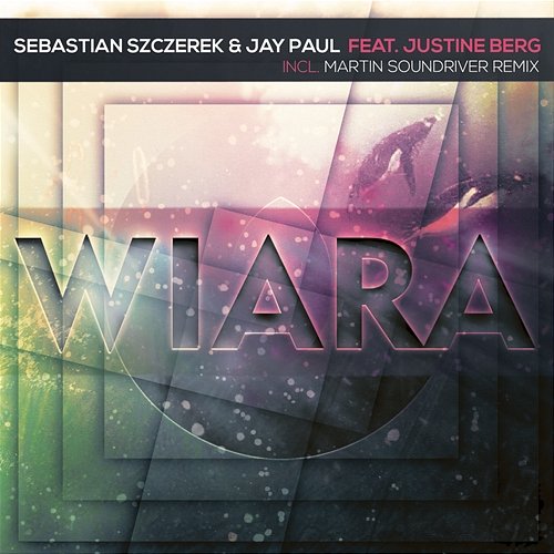 Wiara Sebastian Szczerek & Jay Paul feat. Justine Berg