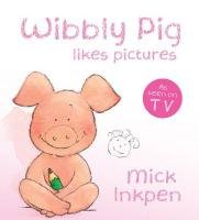 Wibbly Pig Makes Pictures Board Book Inkpen Mick