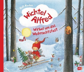 Wichtel Alfred - Wirbel um das Weihnachtsfest cbj
