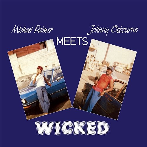 Wicked Michael Palmer meets Johnny Osbourne