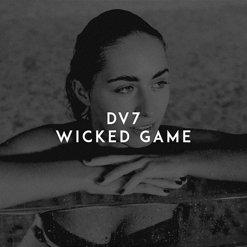Wicked Game DV7