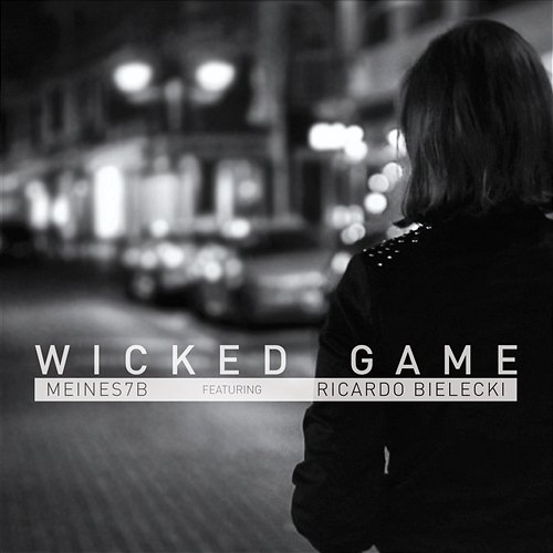 Wicked Game [feat. Ricardo Bielecki] Meines7b