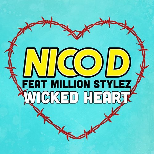 Wicked Heart Nico D. feat. Million Stylez