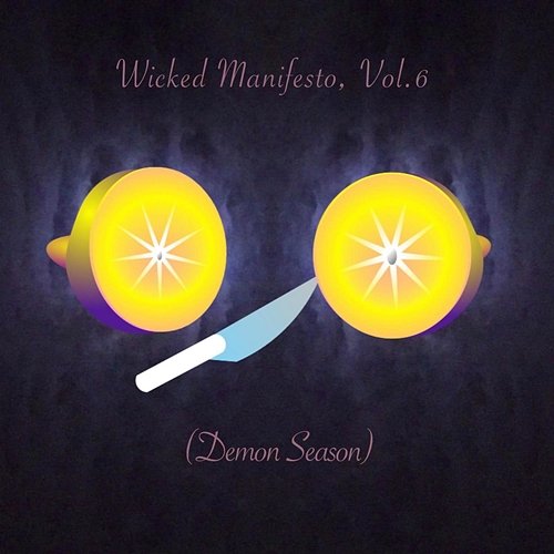 Wicked Manifesto, Vol.6: (Demon Season) The Wicked Lemon