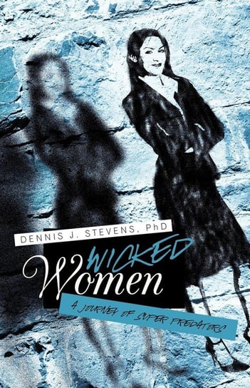 Wicked Women Stevens Phd Dennis J.
