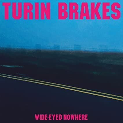 Wide-Eyed Nowhere Turin Brakes