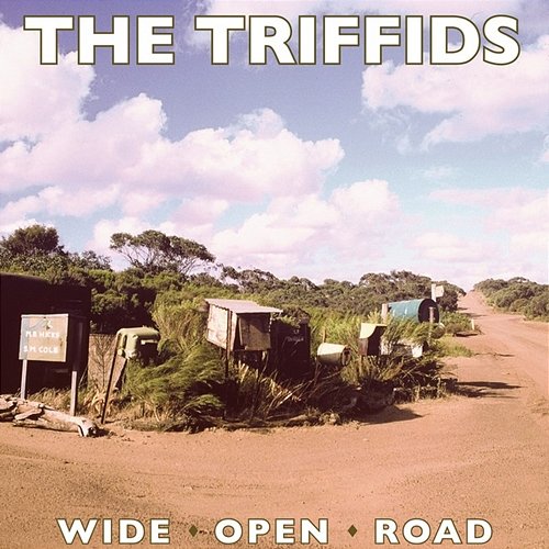 Wide Open Road The Triffids