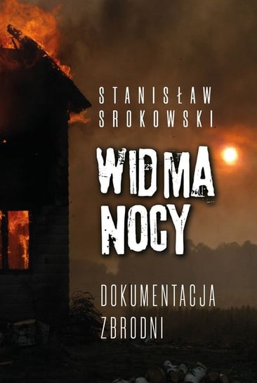 Widma nocy. Dokumentacja zbrodni Srokowski Stanisław