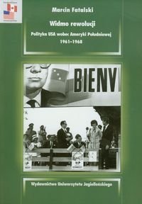 Widmo rewolucji. Polityka USA wobec Ameryki Południowej 1961-1968 Fatalski Marcin