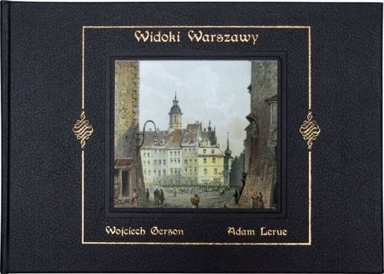 Widoki Warszawy Gerson Wojciech, Lerue Adam