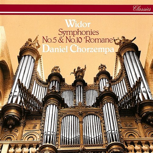 Widor: Organ Symphonies Nos. 5 & 10 Daniel Chorzempa