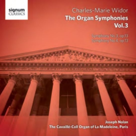 Widor: The Organ Symphonies. Volume 3 Nolan Joseph