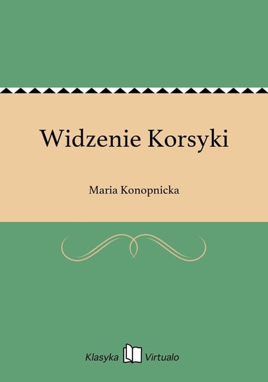 Widzenie Korsyki Konopnicka Maria