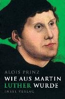 Wie aus Martin Luther wurde Prinz Alois