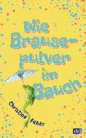 Wie Brausepulver im Bauch Feher Christine