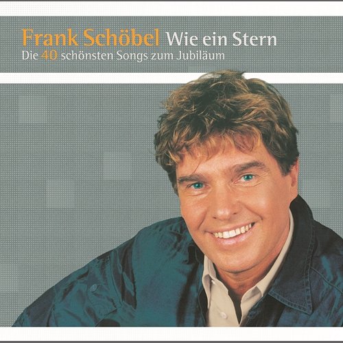 Wie ein Stern - Die 40 schönsten Songs zum Jubiläum Frank Schöbel