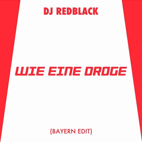 Wie eine Droge DJ Redblack