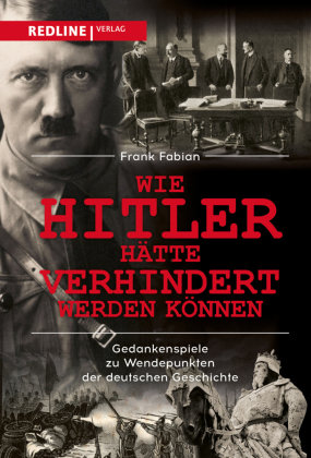 Wie Hitler hätte verhindert werden können Redline Verlag