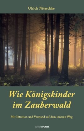 Wie Königskinder im Zauberwald Edition Spuren