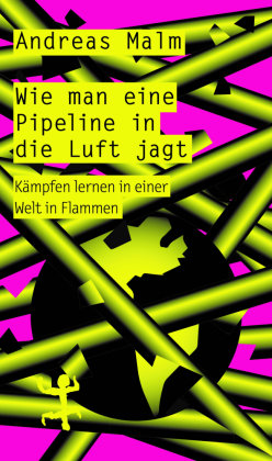 Wie man eine Pipeline in die Luft jagt Matthes & Seitz Berlin