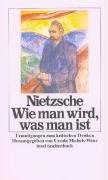 Wie man wird, was man ist Nietzsche Friedrich