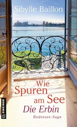 Wie Spuren am See - Die Erbin Gmeiner-Verlag