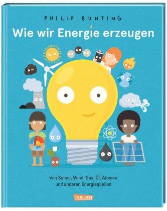 Wie wir Energie erzeugen Carlsen Verlag