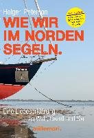 Wie wir im Norden segeln. Peterson Holger