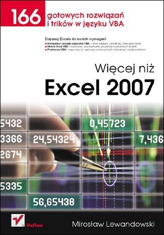 Więcej niż Excel 2007. 166 gotowych rozwiązań i trików w języku VBA Lewandowski Mirosław