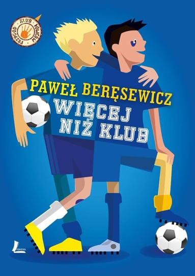 Więcej niż klub Beręsewicz Paweł