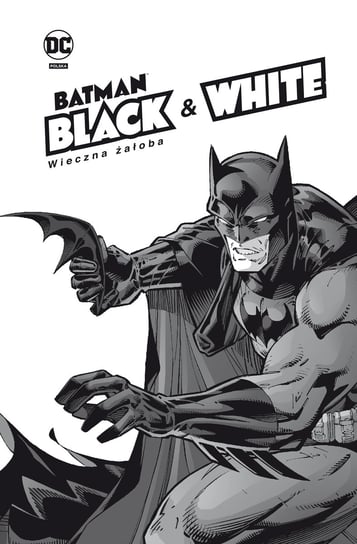 Wieczna żałoba. Batman Black & White Opracowanie zbiorowe