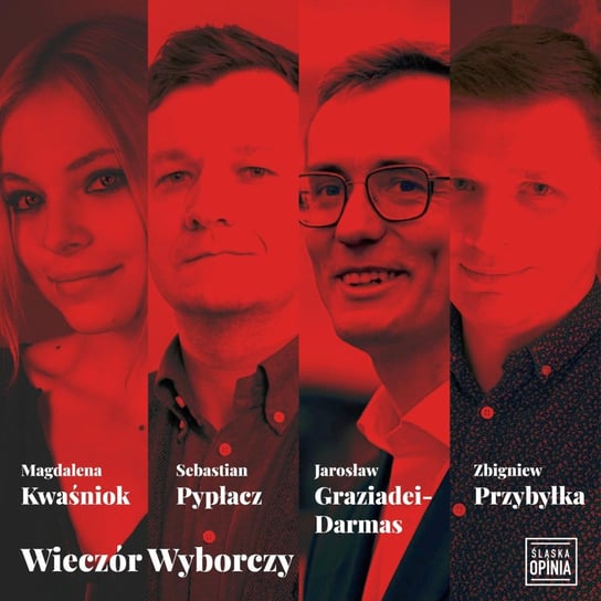 Wieczór wyborczy - Śląska Opinia - podcast Opracowanie zbiorowe