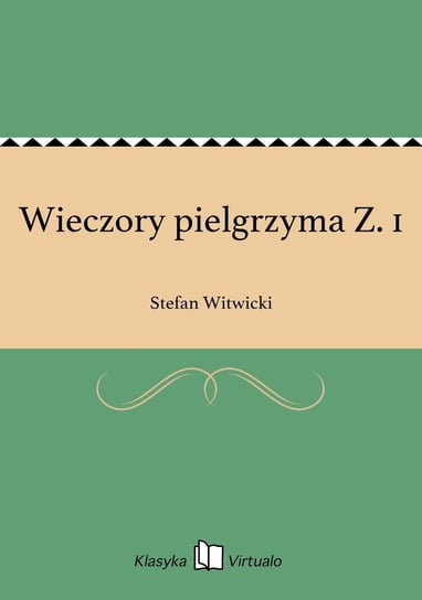 Wieczory pielgrzyma Z. 1 Witwicki Stefan