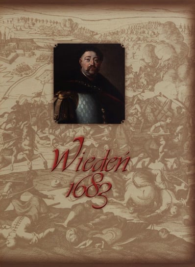 Wiedeń 1683 Opracowanie zbiorowe