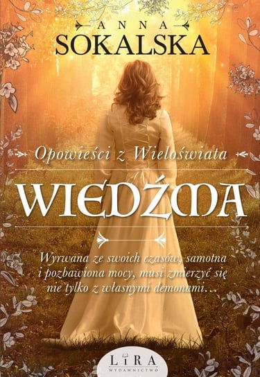 Wiedźma. Opowieści z Wieloświata. Tom 1 Sokalska Anna