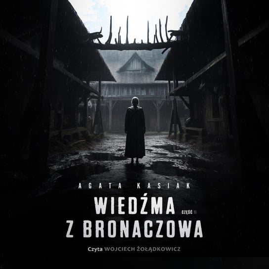 Wiedźma z Bronaczowa. Część 2 - audiobook Agata Kasiak