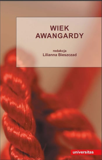 Wiek awangardy - ebook PDF Bieszczad Lilianna