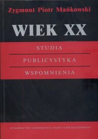 Wiek XX. Studia. Publicystyka. Wspomnienia Mankowski Zygmunt Piotr