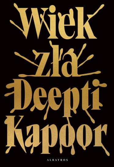 Wiek zła Deepti Kapoor
