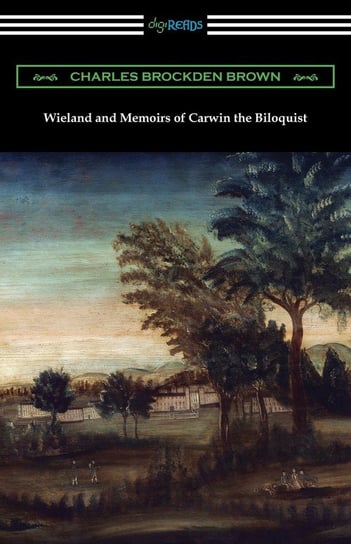 Wieland and Memoirs of Carwin the Biloquist Brown Charles Brockden