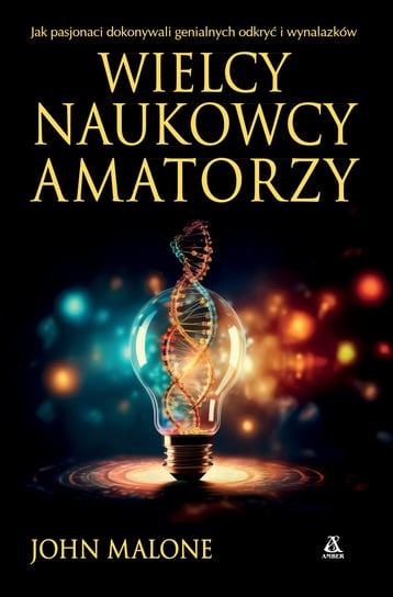 Wielcy naukowcy amatorzy Malone John