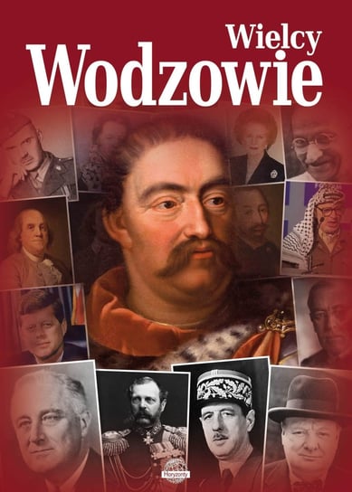 Wielcy wodzowie Nożyńska-Demianiuk Agnieszka, Uhma Janusz, Ulanowski Krzysztof