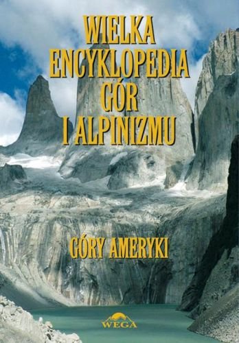 Wielka encyklopedia gór i alpinizmu Opracowanie zbiorowe